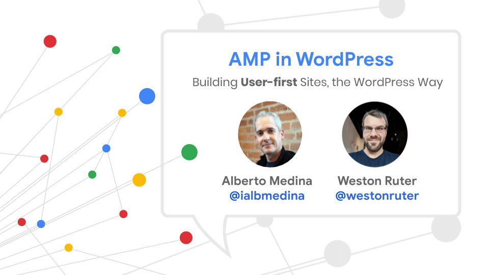 AMP and WordPress - Building user-first sites the WordPress way.