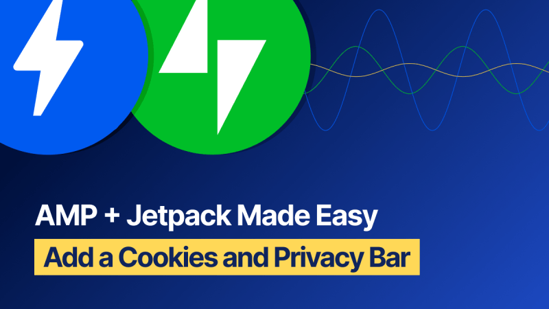 AMP + Jetpack Made Easy: Adding a Cookies and Privacy Bar