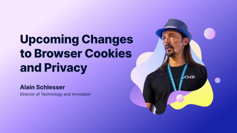 Upcoming Changes to Browser Cookies and Privacy