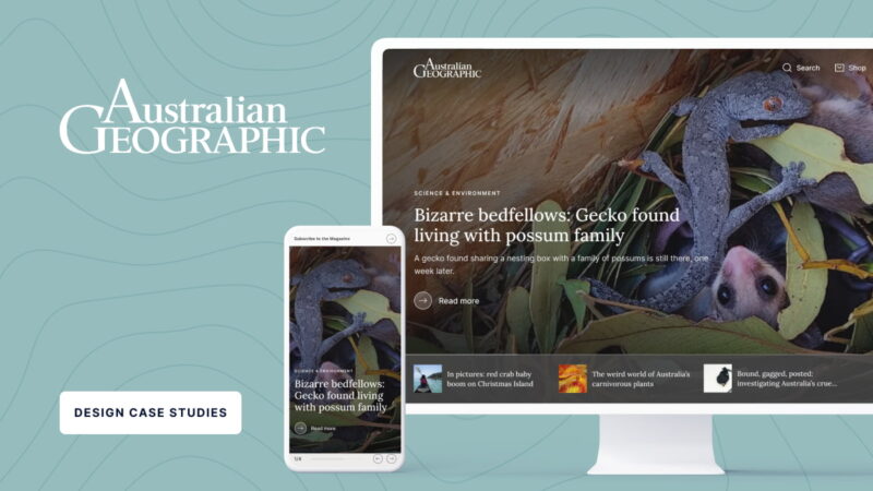 Here’s how a brand new design language and improved interactivity helped supercharge Australian Geographic’s user experience— all whilst maintaining XWP’s signature performance-driven approach.