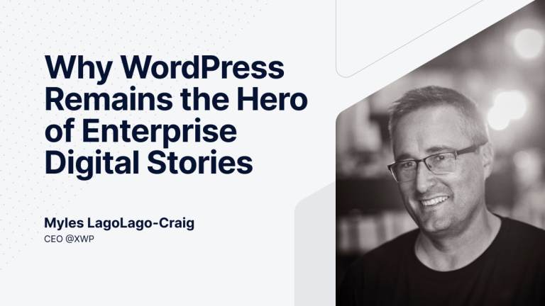 Image with the title "Why WordPress Remains the Hero" and picture of Myles, CEO of XWP.